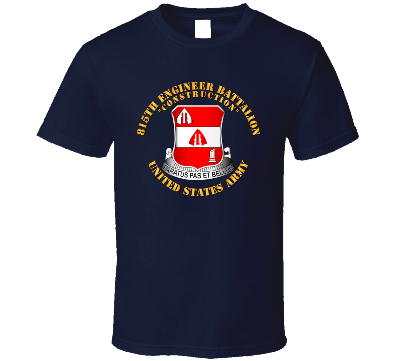 Army - 815th Engineer Battalion T Shirt