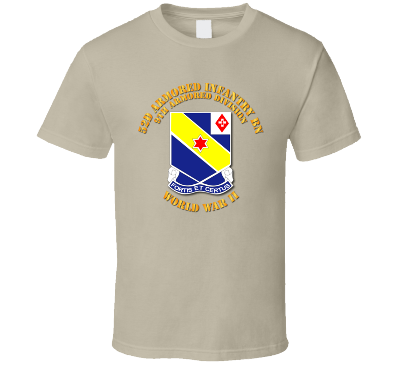 Army - 52d Armored Infantry Bn - 9th Ar Div - Wwii T Shirt