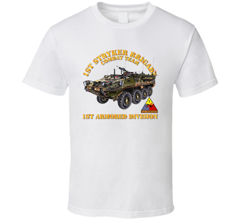 Army - 1st Stryker Bde Cbt Tm - 1st Ar Div T Shirt