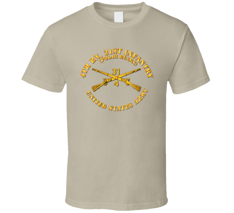 Army - 4th Bn 31st Infantry Regt - Polar Bears - Infantry Br T Shirt