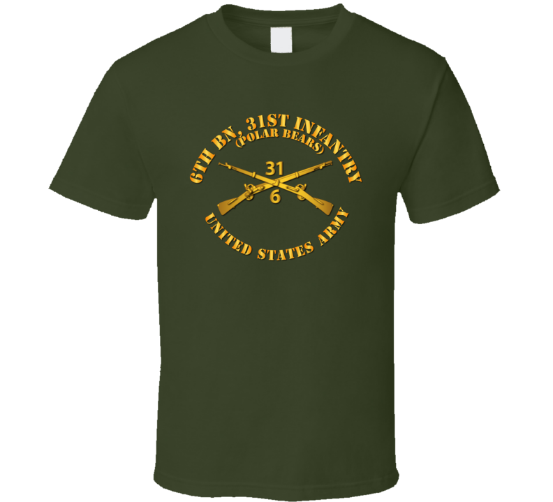 Army - 6th Bn 31st Infantry Regt - Polar Bears - Infantry Br T Shirt