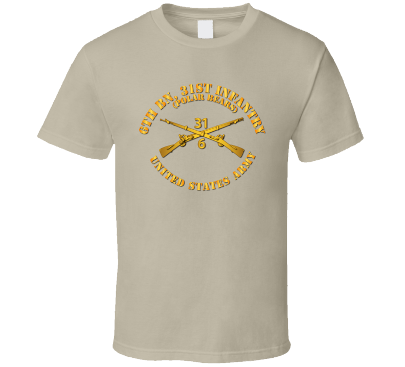 Army - 6th Bn 31st Infantry Regt - Polar Bears - Infantry Br T Shirt