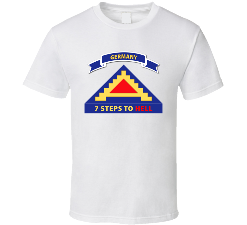 Army - 7th United States Army  W 7 Steps Hell W Scroll T Shirt