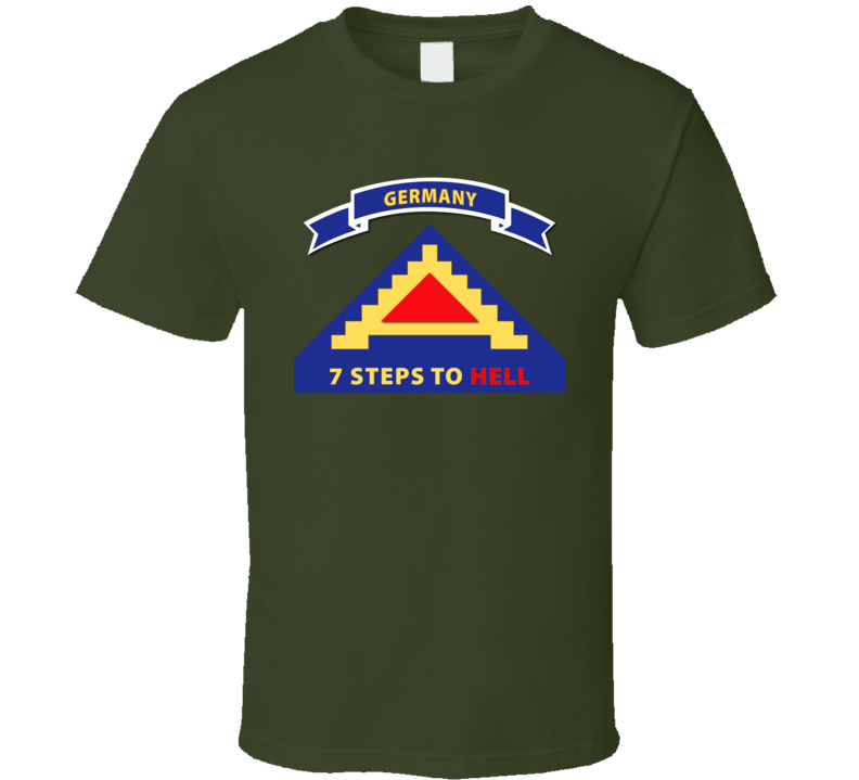 Army - 7th United States Army  W 7 Steps Hell W Scroll T Shirt