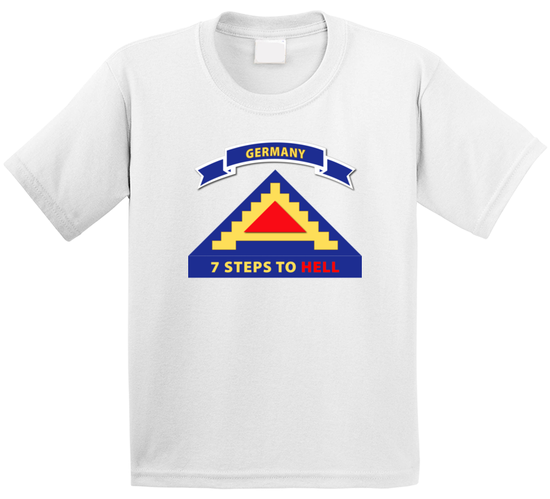 Army - 7th United States Army  W 7 Steps Hell W Scroll T Shirt