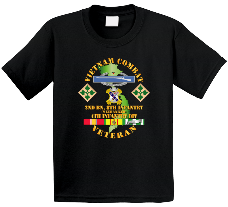 Army - Vietnam Combat Infantry Veteran W 2nd Bn 8th Inf (mech) - 4th Id Ssi T Shirt
