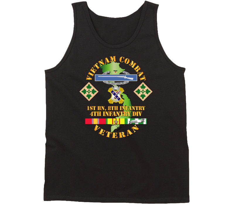 Army - Vietnam Combat Infantry Veteran W 1st Bn 8th Inf  - 4th Id Ssi Tanktop