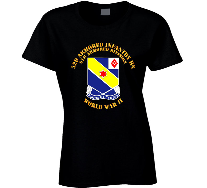 Army - 52d Armored Infantry Bn - 9th Ar Div - Wwii T Shirt