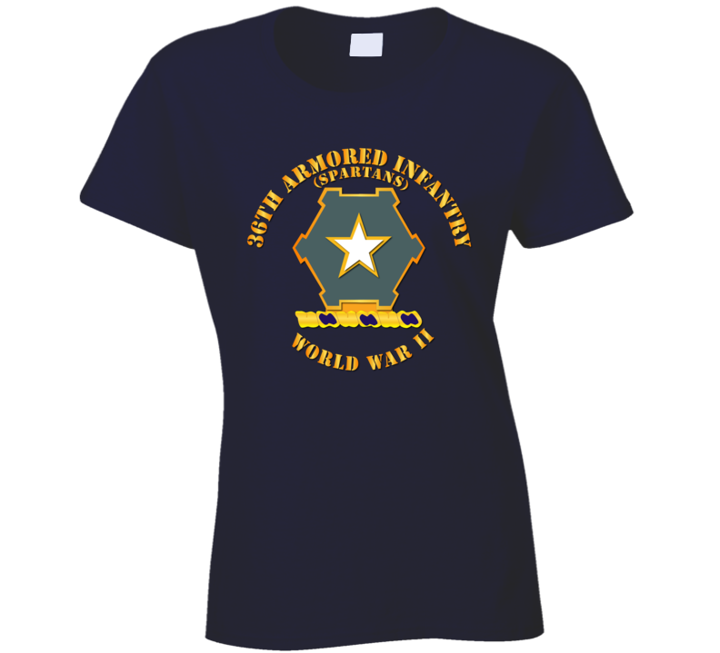 Army - 36th Armored Infantry - Spartans - Wwii T Shirt