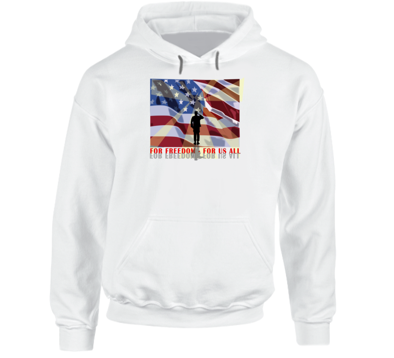 Army - For Freedom - For Us All Hoodie