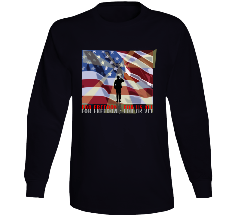 Army - For Freedom - For Us All Long Sleeve