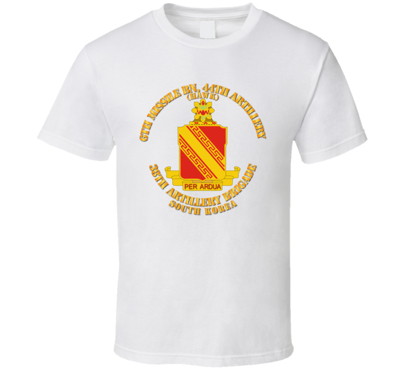 Army - 6th Missile Bn - 44th Arty - 38th Arty Bde T Shirt