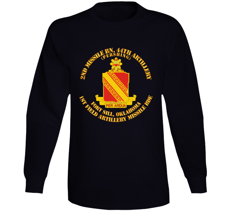 Army - 2nd Missile Bn - 44th Artillery -  1st Fa Missile Bde - Ft Sill Ok Long Sleeve