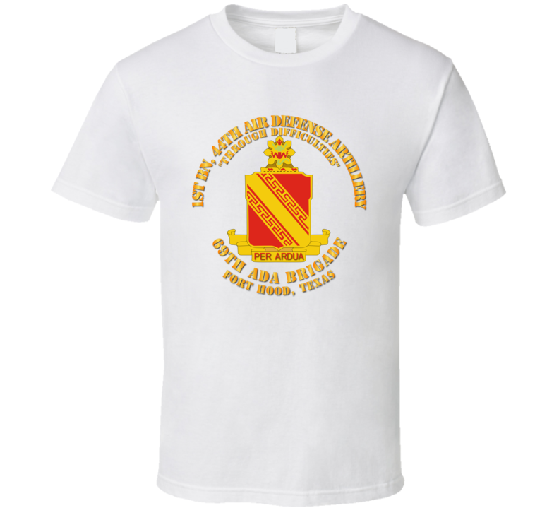 Army - 1st Bn - 44th Air Defense Artillery Regt - 69th Ada Bde T Shirt