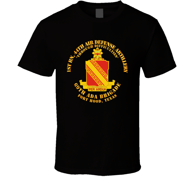 Army - 1st Bn - 44th Air Defense Artillery Regt - 69th Ada Bde T Shirt