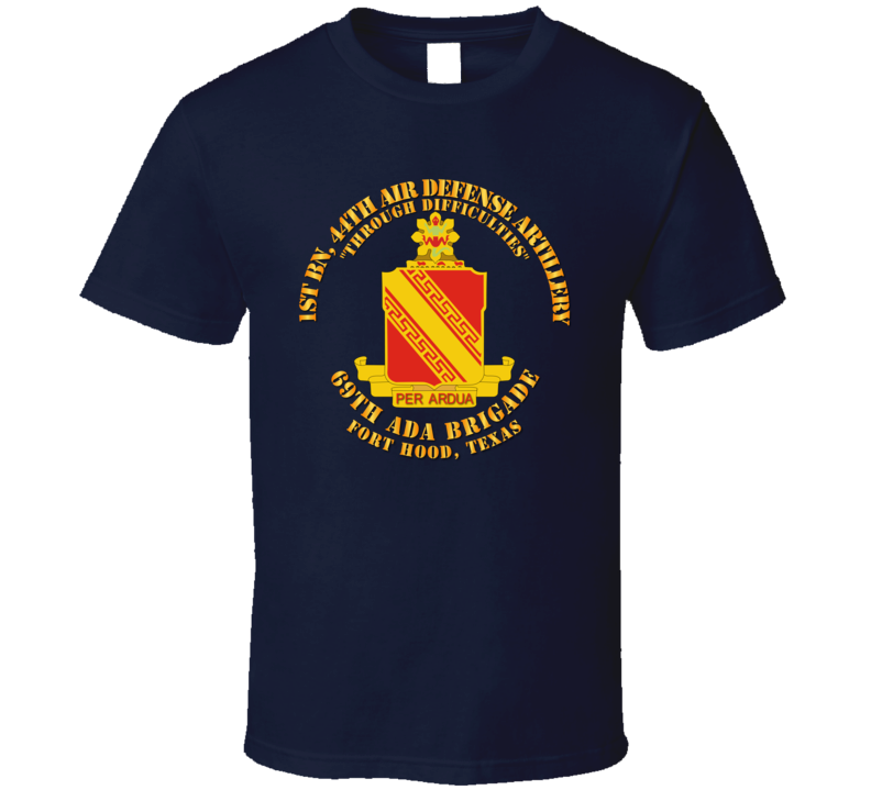 Army - 1st Bn - 44th Air Defense Artillery Regt - 69th Ada Bde T Shirt