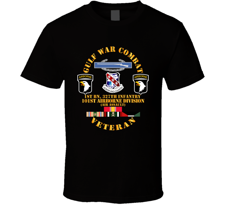 Army - Gulf War Combat Infantry Vet W  1st Bn 327th Inf - 101st Abn Div Wo Map T Shirt