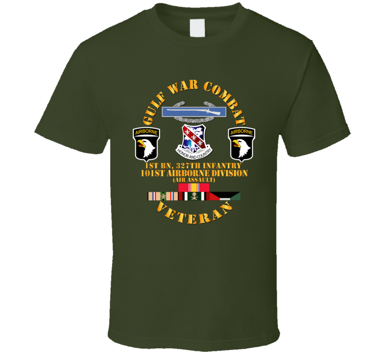 Army - Gulf War Combat Infantry Vet W  1st Bn 327th Inf - 101st Abn Div Wo Map T Shirt