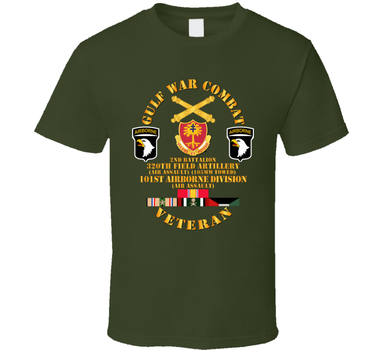 Army - Gulf War Combat Artillery Vet W  2nd Bn 320 Fa - 101st Abn Div Wo Map T Shirt