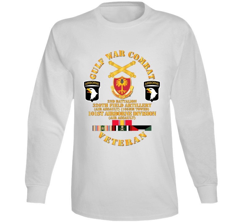 Army - Gulf War Combat Artillery Vet W  2nd Bn 320 Fa - 101st Abn Div Wo Map Long Sleeve