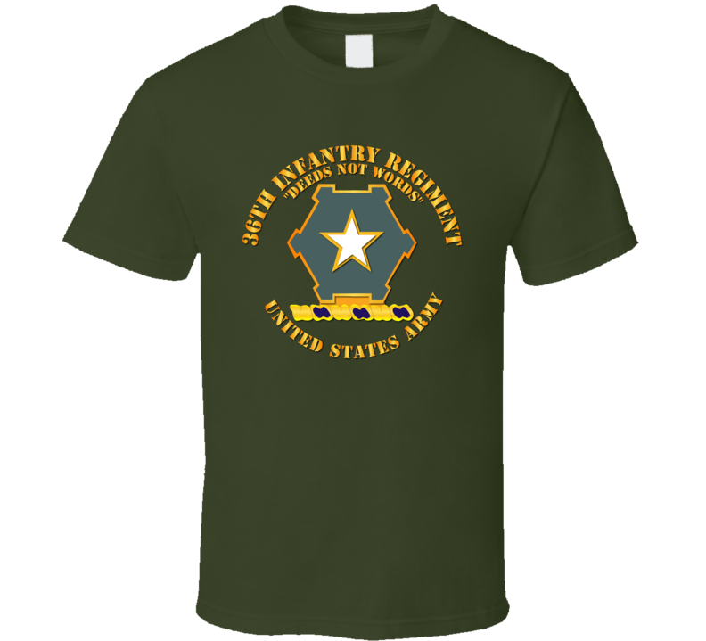 Army - 36th Infantry Regt Dui - Deeds Not Words - Us Army T Shirt