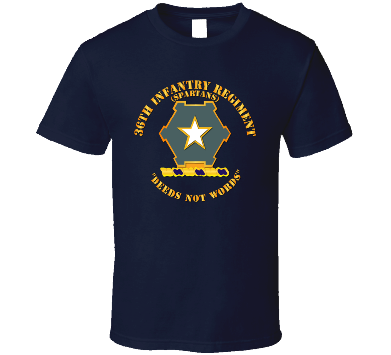 Army - 36th Infantry Regiment Dui - Deeds Not Words T Shirt