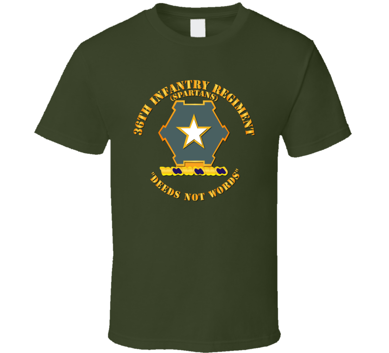 Army - 36th Infantry Regiment Dui - Deeds Not Words T Shirt