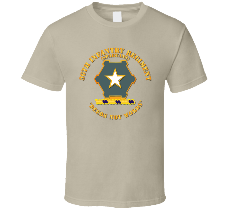 Army - 36th Infantry Regiment Dui - Deeds Not Words T Shirt