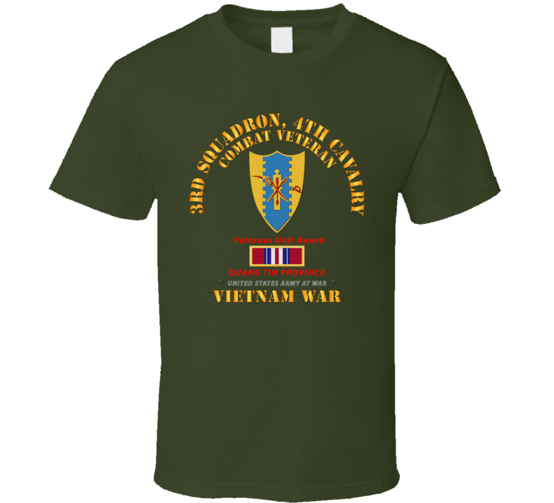 Army - 3rd Squadron 4th Cav- Vietnam War w VUA - QUANG TIN T Shirt