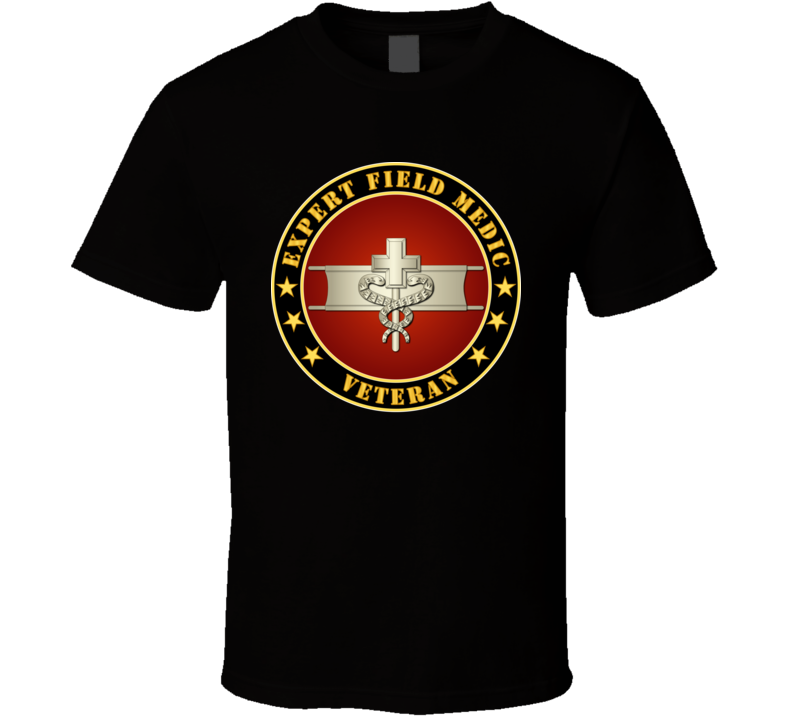 Army - Expert Field Medic Veteran T Shirt