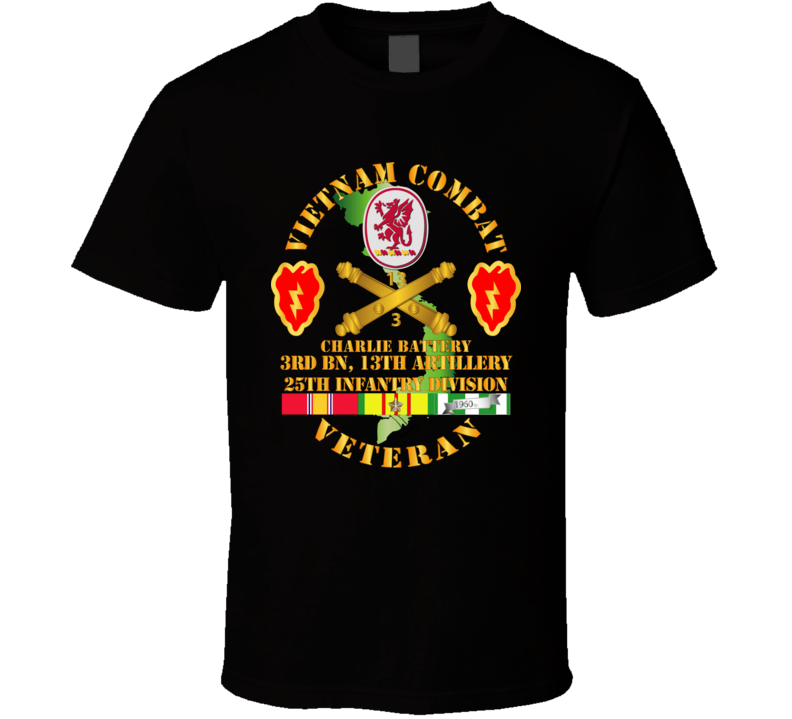 Army - Vietnam Combat Veteran W C Btry - 3rd Bn 13th Artillery Dui - 25th Id Ssi T Shirt