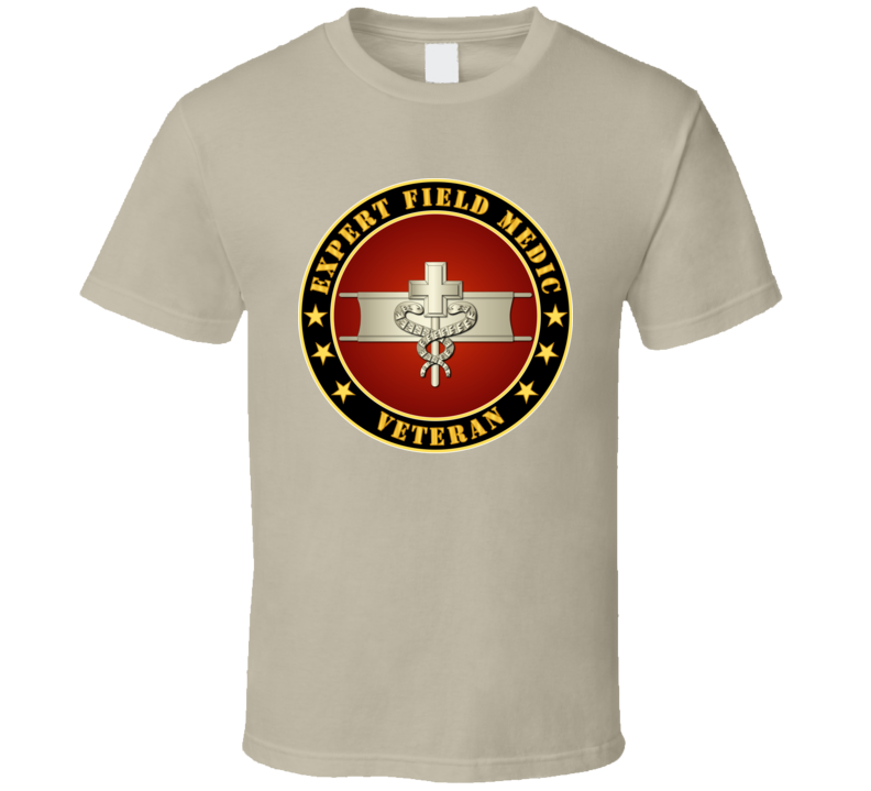 Army - Expert Field Medic Veteran T Shirt