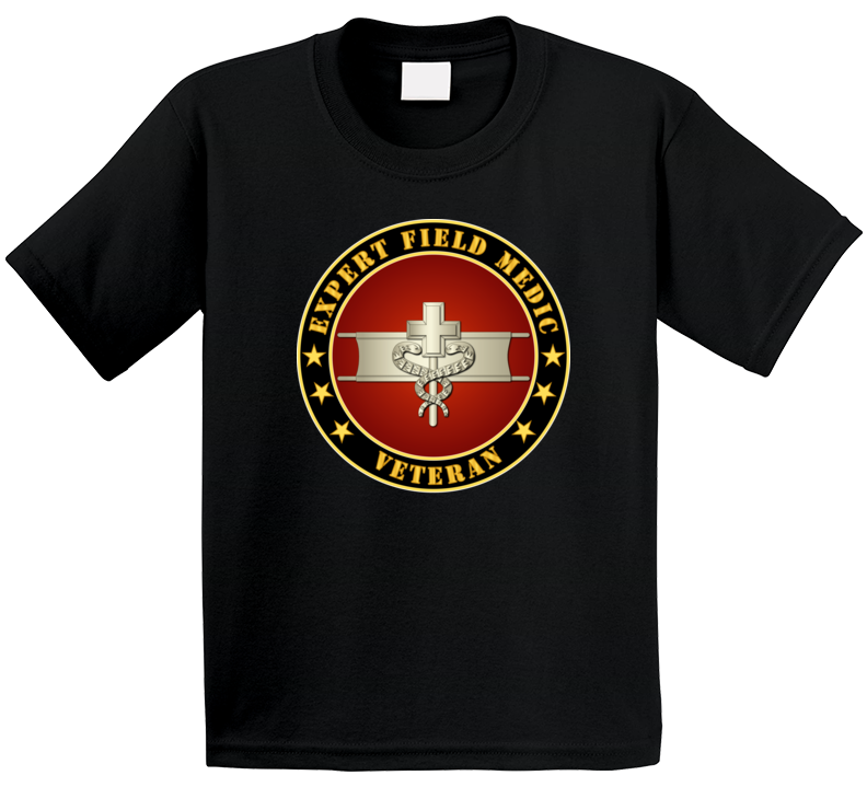 Army - Expert Field Medic Veteran T Shirt