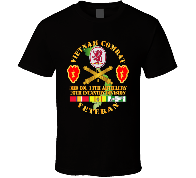 Army - Vietnam Combat Veteran W 3rd Bn 13th Artillery Dui - 25th Id Ssi T Shirt