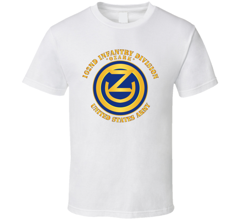 Army - 102nd Infantry Division - Ozark - Us Army T Shirt
