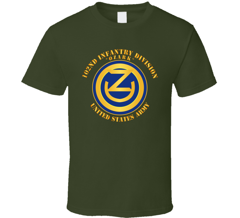 Army - 102nd Infantry Division - Ozark - Us Army T Shirt