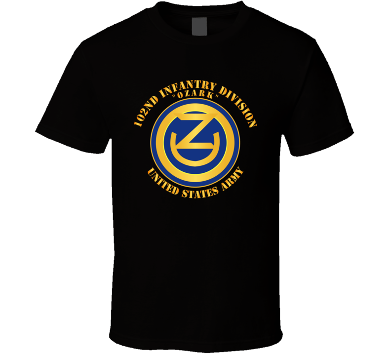 Army - 102nd Infantry Division - Ozark - Us Army T Shirt