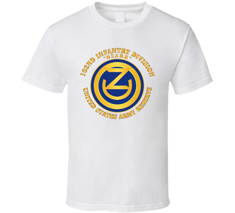Army - 102nd Infantry Division - Ozark - Usar T Shirt