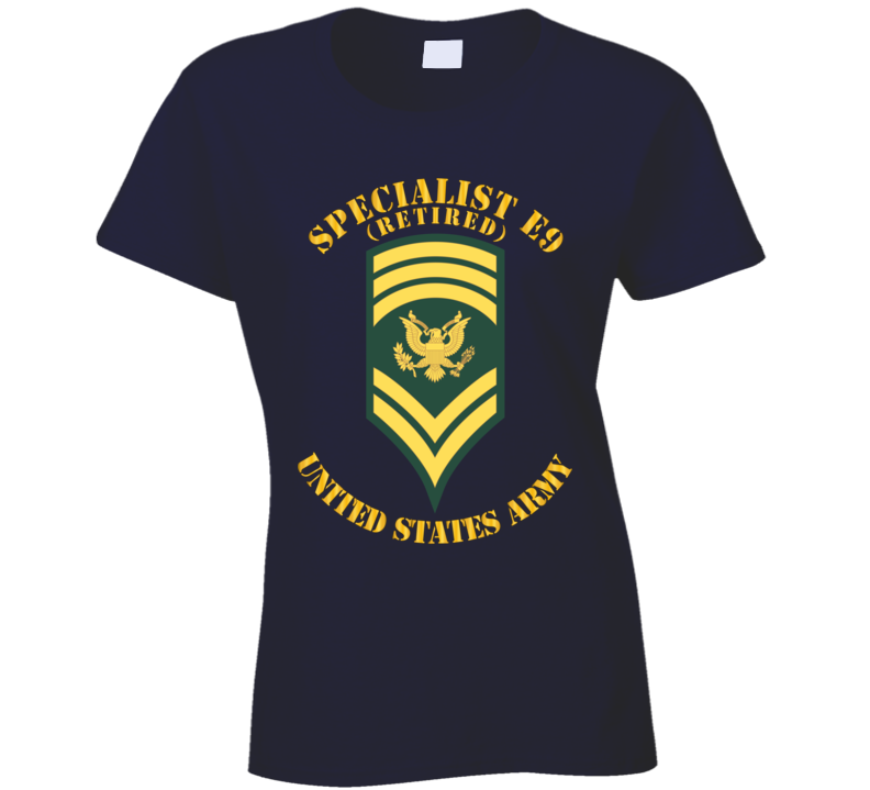 Army - Enlisted - Spc 9 - Specialist E9  - Std - Retired Ladies T Shirt