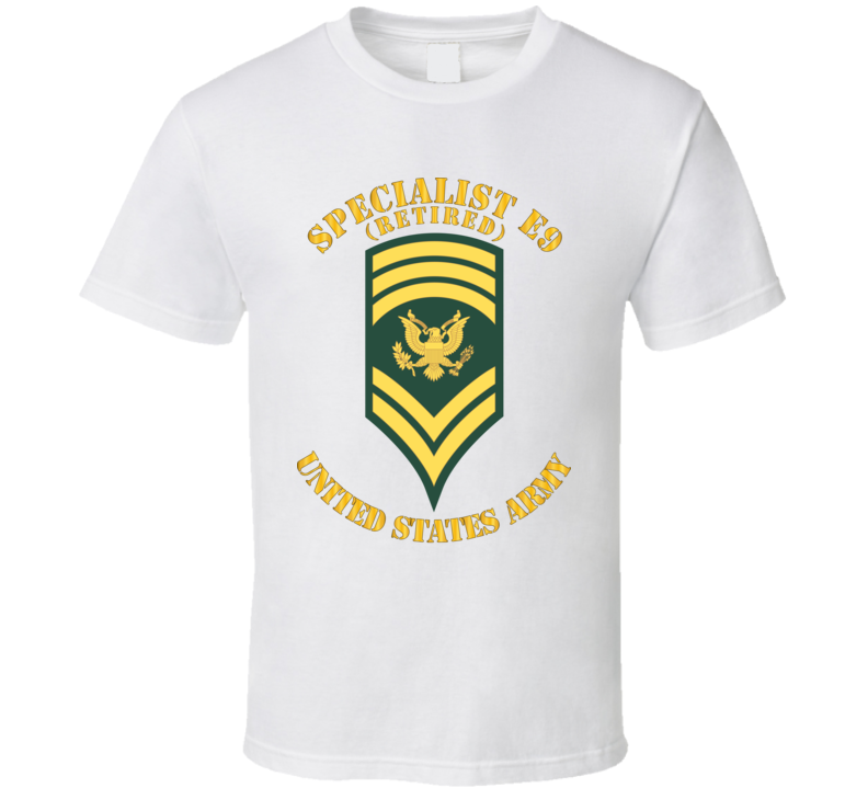 Army - Enlisted - Spc 9 - Specialist E9  - Std - Retired T Shirt