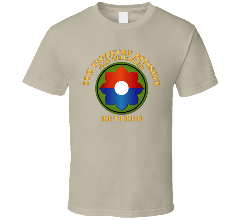 Army -  9th Infantry Div - Retired - Old Reliables T Shirt