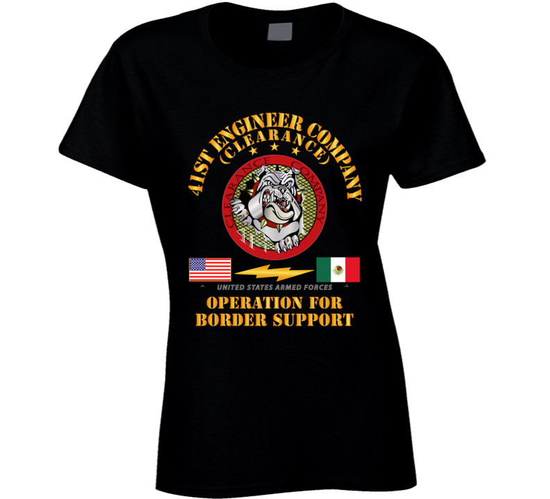 Army - Faithful Patriot -  41st Engineer Company - Border Support Ladies T Shirt