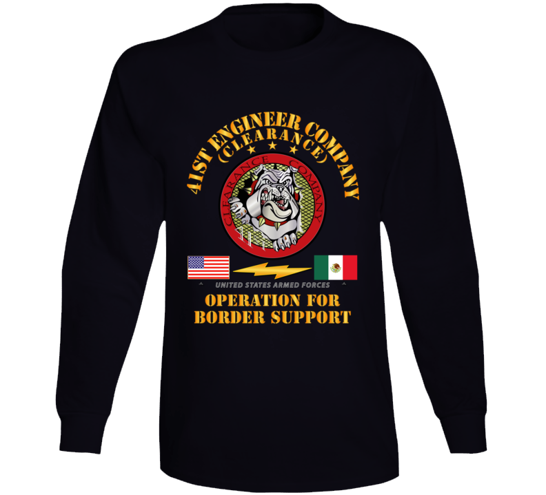 Army - Faithful Patriot -  41st Engineer Company - Border Support Long Sleeve