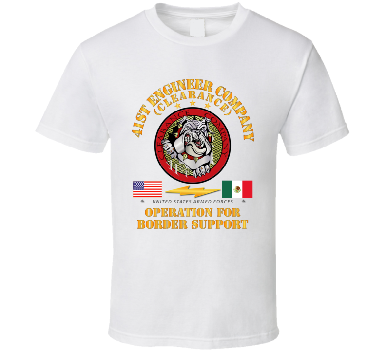 Army - Faithful Patriot -  41st Engineer Company - Border Support T Shirt