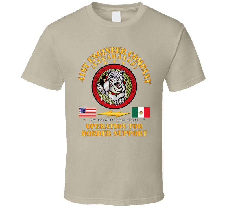 Army - Faithful Patriot -  41st Engineer Company - Border Support T Shirt