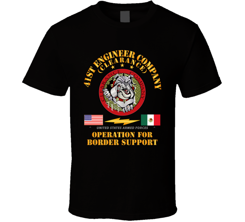 Army - Faithful Patriot -  41st Engineer Company - Border Support T Shirt