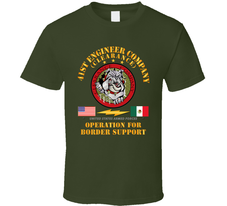 Army - Faithful Patriot -  41st Engineer Company - Border Support T Shirt