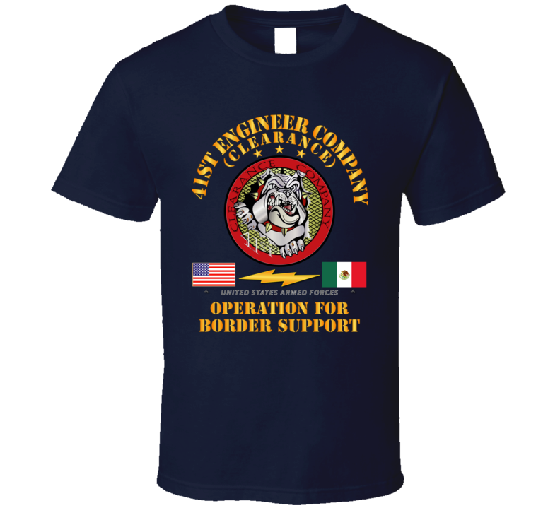 Army - Faithful Patriot -  41st Engineer Company - Border Support T Shirt