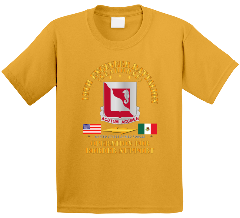 Army - Faithful Patriot -  19th Engineer Battalion - Border Support T Shirt