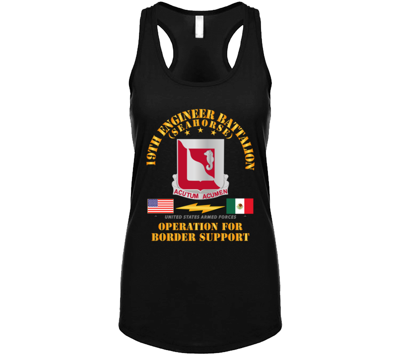 Army - Faithful Patriot -  19th Engineer Battalion - Border Support T Shirt